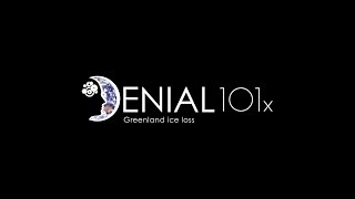 UQx DENIAL101x 2.3.2.1 Greenland ice loss