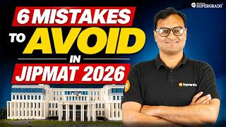 JIPMAT 2026: 6 Common Mistakes to Avoid | Last Minute Strategy & Tips
