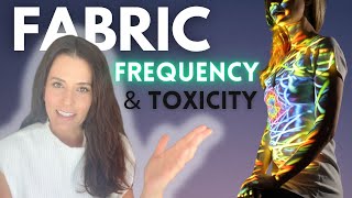 Is your clothing lowering your energy? Uncover the truth about fabric
