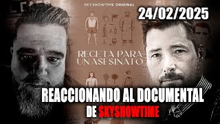 🔴 RECETA PARA UN ASESINATO 🔴 Reaccionando al documental de SKYSHOWTIME