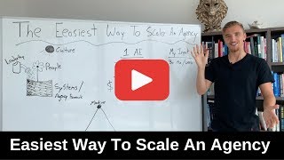 Easiest Way To Scale Your Agency