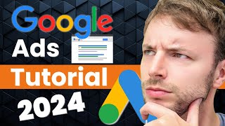 Google Ads Tutorial 2024: Step By Step Guide To Creating Your First Google Ads Campaign.