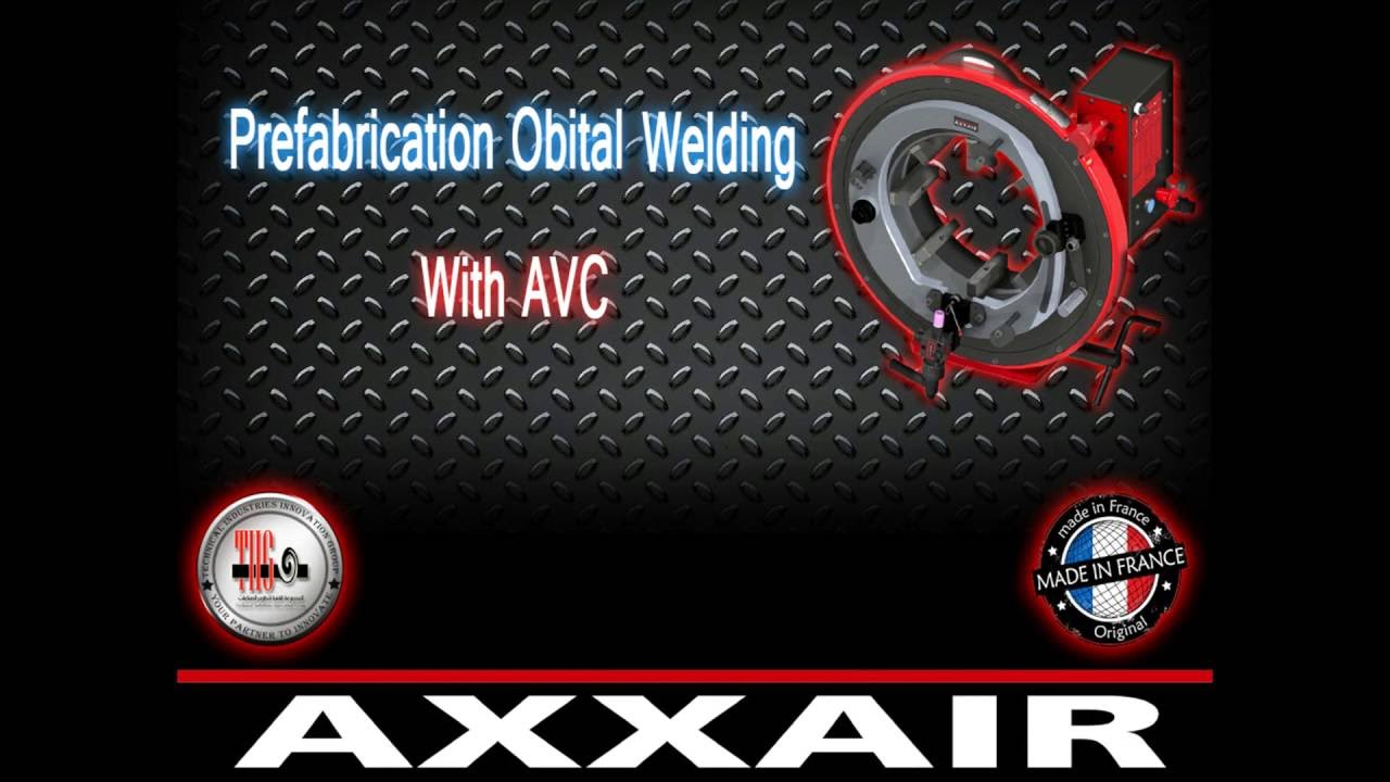 AXXAIR ORBITAL WELDING WITH AVC & OSC MODULE - YouTube