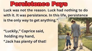 Persistence Pays || Improve Your English Skills || Interesting Story || Learn English Through Story