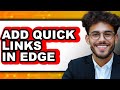 How to Add Quick Links in Edge - Full Guide