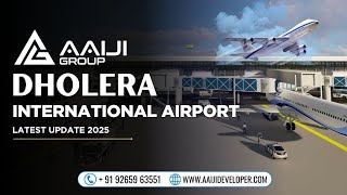 DHOLERA INTERNATIONAL AIRPORT UPDATE 2025 | DHOLERA SIR LATEST UPDATE | CALL: 92659 63551