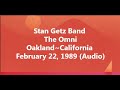 Stan Getz Quartet 1989 02 22 The Omni, Oakland, CA (Audio)