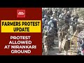 Farmers Protest Live News Updates: Protest Allowed At Burari's Nirankari Ground | India Today