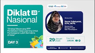 Hari 3 : Diklat Strategi Merancang RPP Pendekatan Deep Learning Untuk Pembelajaran Bermakna di Kelas