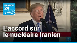 Trump sort de l'accord sur le nucléaire iranien: Quelles conséquences pour la région