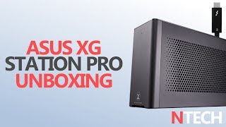 ASUS XG Station Pro - Unboxing