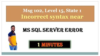 SQL Server| Fix Error | Msg 102 Level 15 State 1 | InCorrect Syntax Error