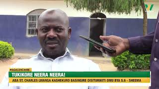 Agacencwire: Aba St. Charles Lwanga Kashekuro basingire Sheema yoona omubya UACE 2023