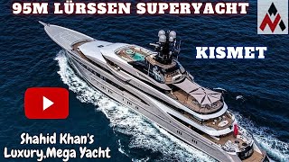 95m Lürssen Superyacht | Kismet | Shahid Khan's | Luxury yacht | Mega Yacht |