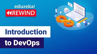 Introduction to DevOps | DevOps Tutorial for Beginners | DevOps Tools | DevOps | Edureka Rewind - 2