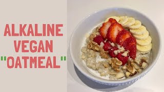 Alkaline Vegan Oatmeal Alternative || Kamut Breakfast Recipe