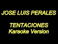 Jose Luis Perales - Tentaciones (Karaoke Lyrics) NUEVO!!