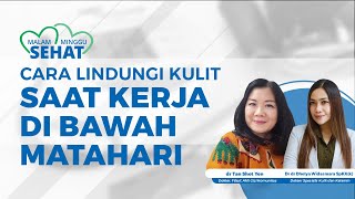 Cara Melindungi Kulit saat Bekerja di Bawah Sinar Matahari