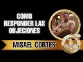 Cómo Responder las Objeciones | Misael Cortes | Presidente 30K