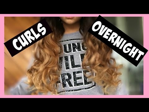 HOW TO CURL YOUR HAIR OVERNIGHT HOW TO CURL YOUR HAIR OVERNIGHT