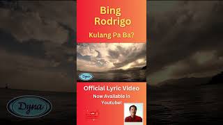 Bing Rodrigo - Kulang Pa Ba? (Dyna Music Entertainment)