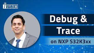 Webinar – Debug and Trace on NXP S32K3xx