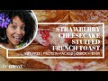 Strawberry Cheesecake Stuffed French Toast - Musical Cooking Class with One Great Vegan