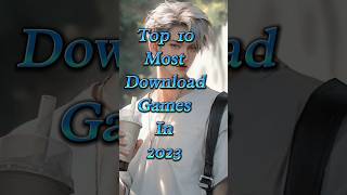 Top 10 Most Download Games In 2023 🌍 #shorts #top10 #shortsfeed #viral #games #download #most #top