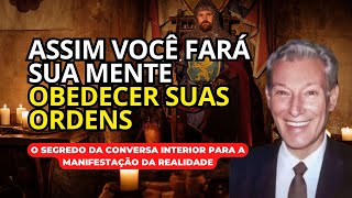 DOMINE A CONVERSA INTERIOR E SURPREENDA-SE! - PALESTRA DE NEVILLE GODDARD