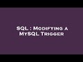SQL : Modifying a MySQL Trigger