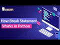 How Break Statement Works in Python