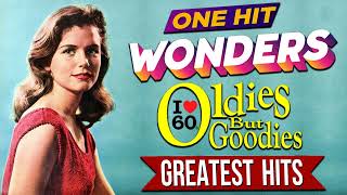Greatest Hits Oldies But Goodies 60s One Hit Wonder - Legendary Hits Songs 60s Playlist Ever