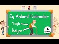 3. Sınıf - EŞ ANLAMLI KELİMELER