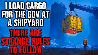 I load Cargo for the Government at a Shipyard...There are STRANGE RULES to follow !