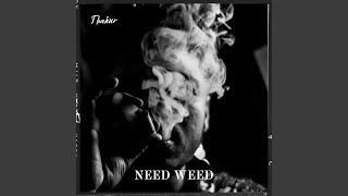 Need Weed