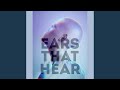 Ears That Hear