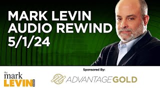 Mark Levin Audio Rewind - 5/1/24