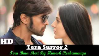 Tera Suroor 2 Songs   Tere Bina Meri   Himesh Reshammiya   Farah Karimi Latest Full Song 2016
