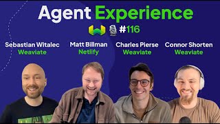 Agent Experience with Matt Biilmann, Sebastian Witalec, and Charles Pierse - Weaviate Podcast #116!