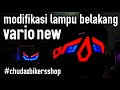 Modifikasi lampu depan dan belakang new vario || chudax bikers shop