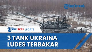 Serangan Balasan Rusia Bikin Kapok Pasukan Ukraina, 3 Kendaraan Lapis Baja Musuh Gosong Terbakar