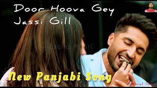 Jassi Gill New song / Door Hoova Gey /Panjabi new song #jassigill #panjabisong #newsong