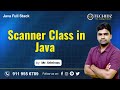 Java Full Stack Tutorial |  Scanner Class in Java | Core Java Tutorial | TechidZ | By Srinivas
