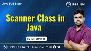 Java Full Stack Tutorial | Scanner Class in Java | Core Java Tutorial | TechidZ | By Srinivas