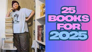 25 Books I Want To Read In 2025