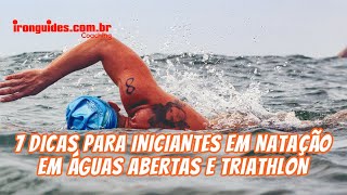 7 DICAS PARA INICIANTES EM NATAÇÃO EM ÁGUAS ABERTAS E TRIATHLON