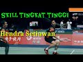 Skill tingkat tinggi kompilasi pukulan HENDRA SETIAWAN