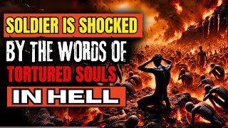 SOLDIER DIES \u0026 INTERVIEWS DAMNED SOULS IN HELL: DISCOVERS DARK TRUTH