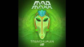 Mad Maxx - Transhuman (Original Mix)