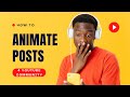 How to create Animated Post for YouTube & social media